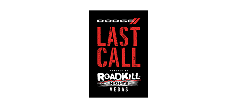 Dodge Last Call Powered by Roadkill Nights Vegas