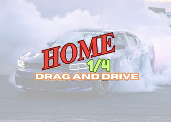 Home 1/4 Drag and Drive