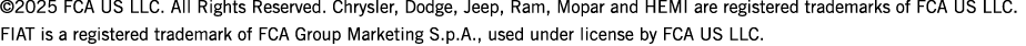 ©2025 FCA US LLC. All Rights Reserved. Chrysler, Dodge, Jeep, Ram, Mopar and HEMI are registered trademarks of FCA US...