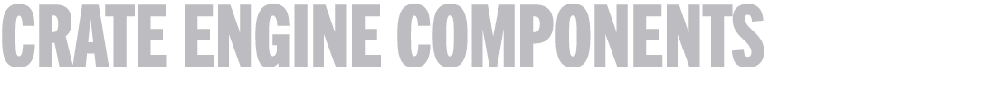 CRATE ENGINE COMPONENTS
