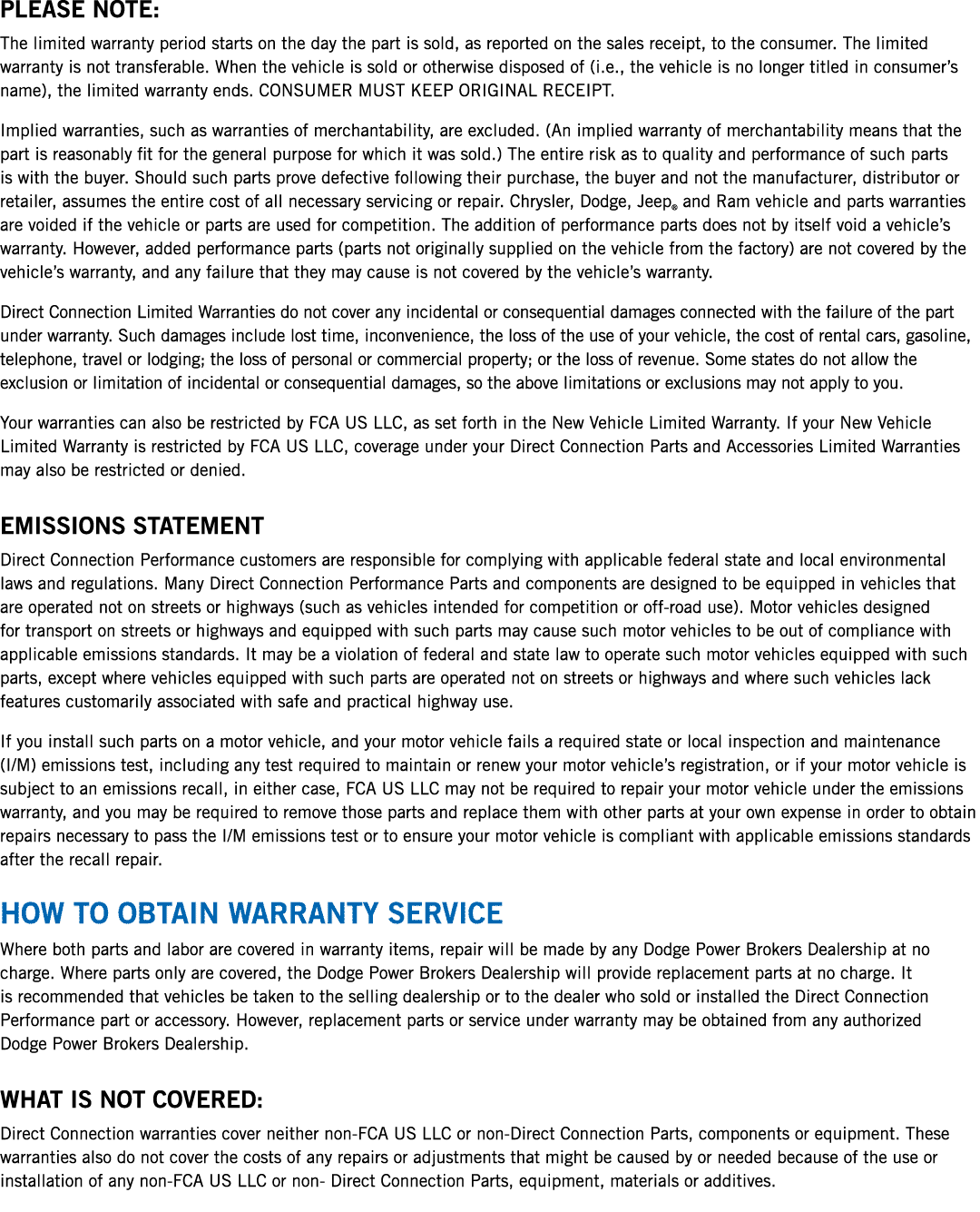 PLEASE NOTE: The limited warranty period starts on the day the part is sold, as reported on the sales receipt, to the...