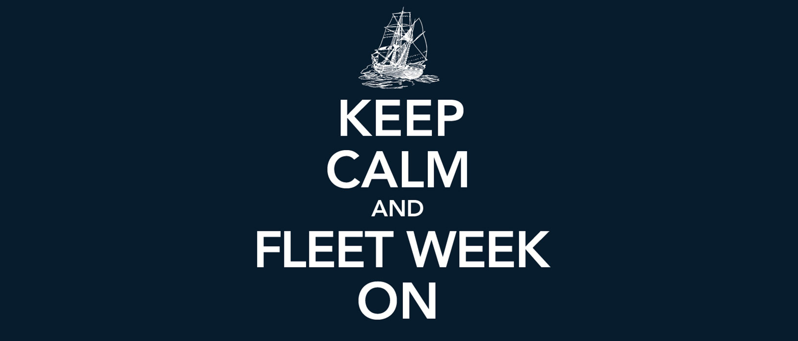 Keep Calm and Fleet Week On