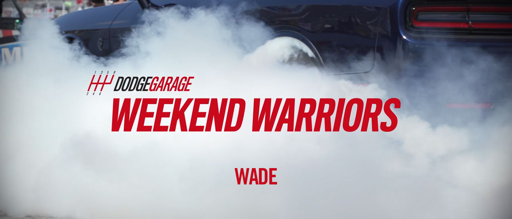 Weekend Warriors – Wade