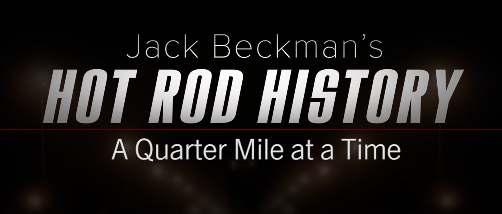 Hot Rod History A Quarter Mile at a Time: Jack Beckman – Preview