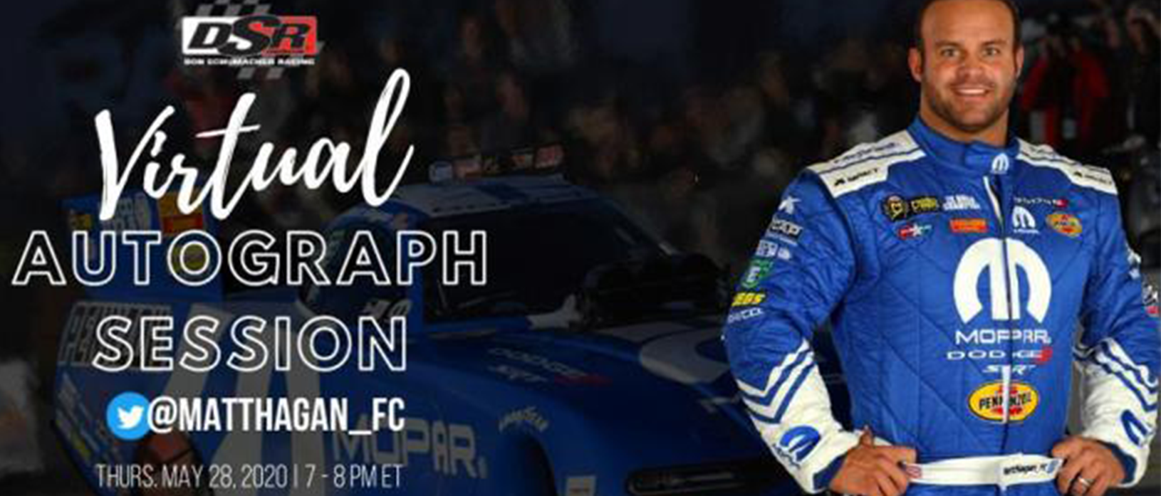 You’re Invited to Matt Hagan’s Virtual Autograph Party