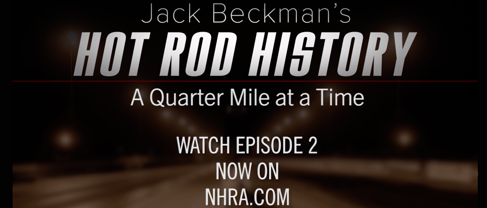 Jack Beckman’s Hot Rod History a Quarter-Mile at a Time – Episode 2