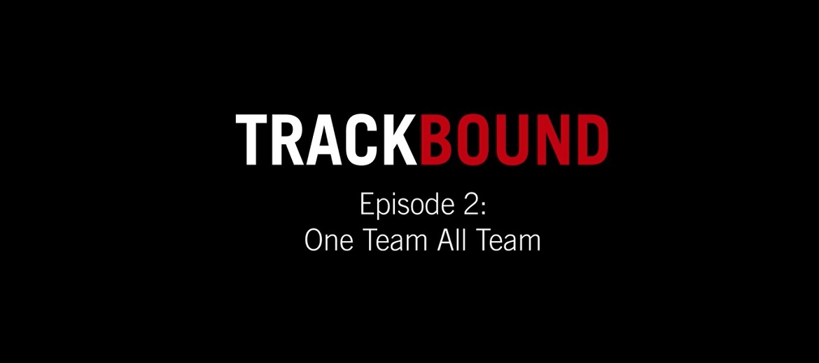 Track Bound Episode 2: One Team All Team